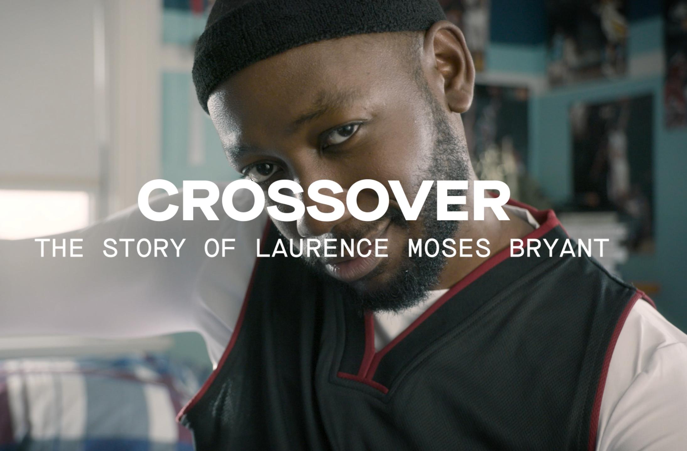 The Crossover: The Story of Laurence Moses Bryant